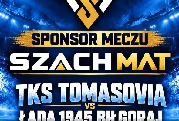 Szach-Mat sponsorem meczu Tomasovii z Ładą Biłgoraj