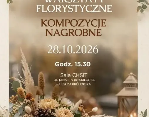 Warsztaty florystyczne w Lubyczy Królewskiej – stwórz kompozycję nagrobną