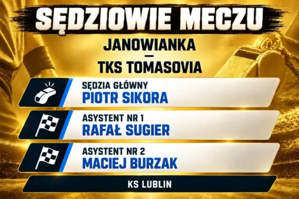 Obsada sędziowska meczu Janowianka – Tomasovia